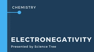 Electronegativity | Trends in Periodic Table | Periodic Classification || Science Tree