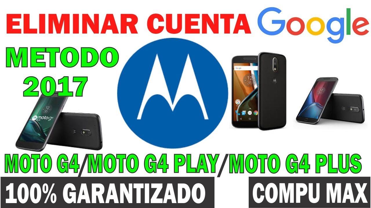 QUITAR CUENTA GOOGLE DE MOTO G4, MOTO G4 PLUS Y MOTO G4 PLAY SOLUCIÓN