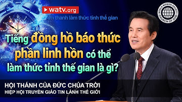 Âm thanh làm thức tỉnh thế gian | Hội Thánh của Đức Chúa Trời