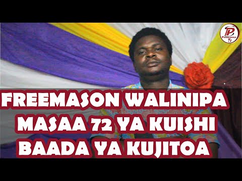 Part 2 USHUHUDA WA MWALIMU ALIYEKUWA FREEMASON NA BAADA YA KUJITOA AKAPEWA MASAA 72 YA KUISHI