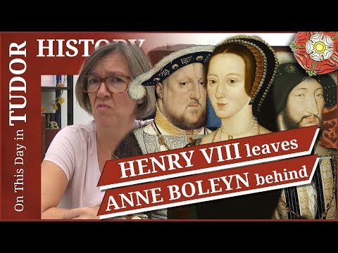 October 21 - Henry VIII leaves Anne Boleyn behind in Calais