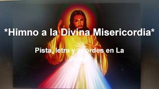 Video thumbnail of "Himno a la Divina Misericordia Pista letra y acordes en La"