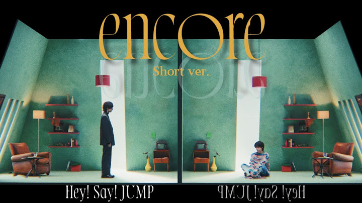 Hey! Say! JUMP (w/English Subtitles!) "encore" [Official Music Video 4K Short ver.]