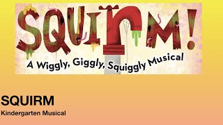 Squirm Musical (Kindergarten)