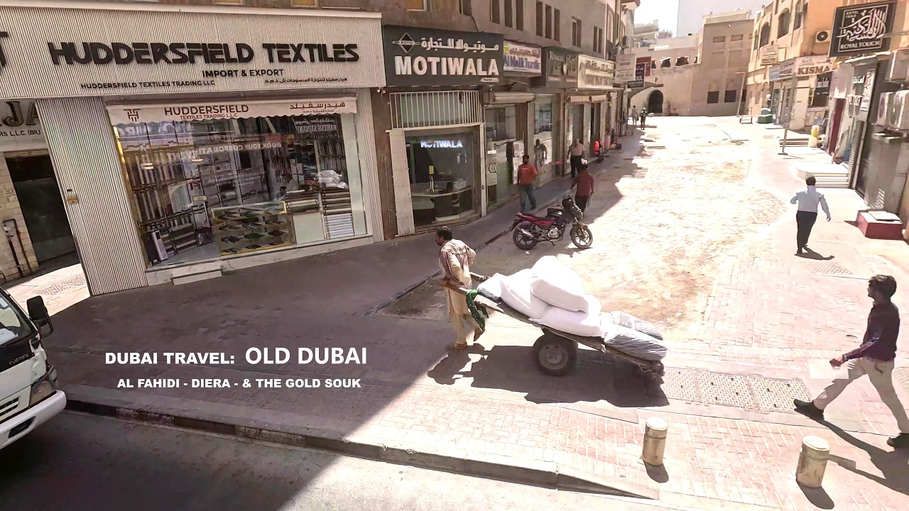OLD DUBAI: ALFAHIDI and DIERA DISTRICTS