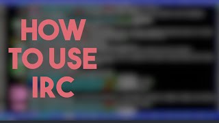 Как использовать IRC – основы