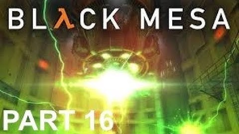 Black Mesa Part 16 - Lambda Complex - Gameplay Walkthough