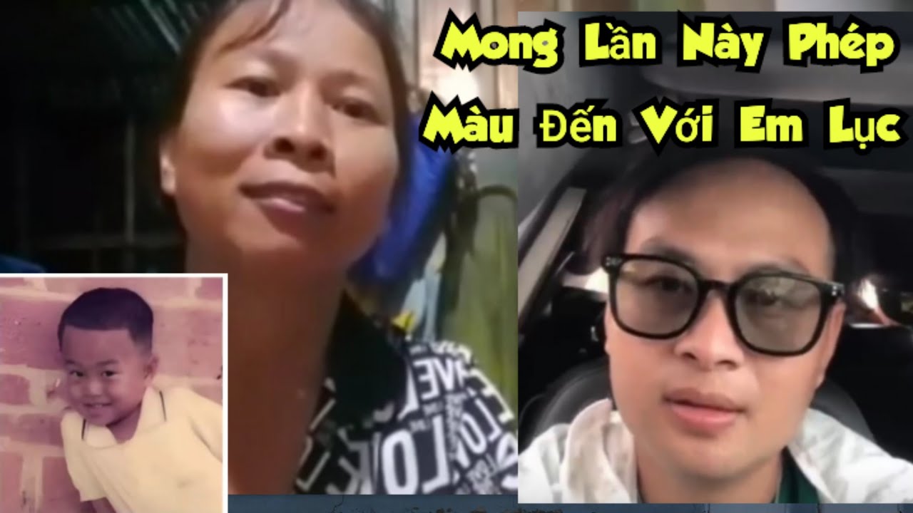 358 )  Giống chị em quá mong lần này phép màu đến với em Lục từ Trung Quốc tìm về .