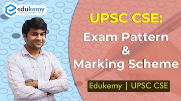 UPSC Exam Pattern And Marking Scheme (Prelims, Mains & Interview) | UPSC CSE | Edukemy