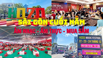 Cập Nhật! SÀI GÒN CUỐI NĂM Náo Nhiệt Chào Đón Lễ Hội Âm Nhạc Ẩm Thực Mua Sắm 2023 Lớn Chưa Từng Có