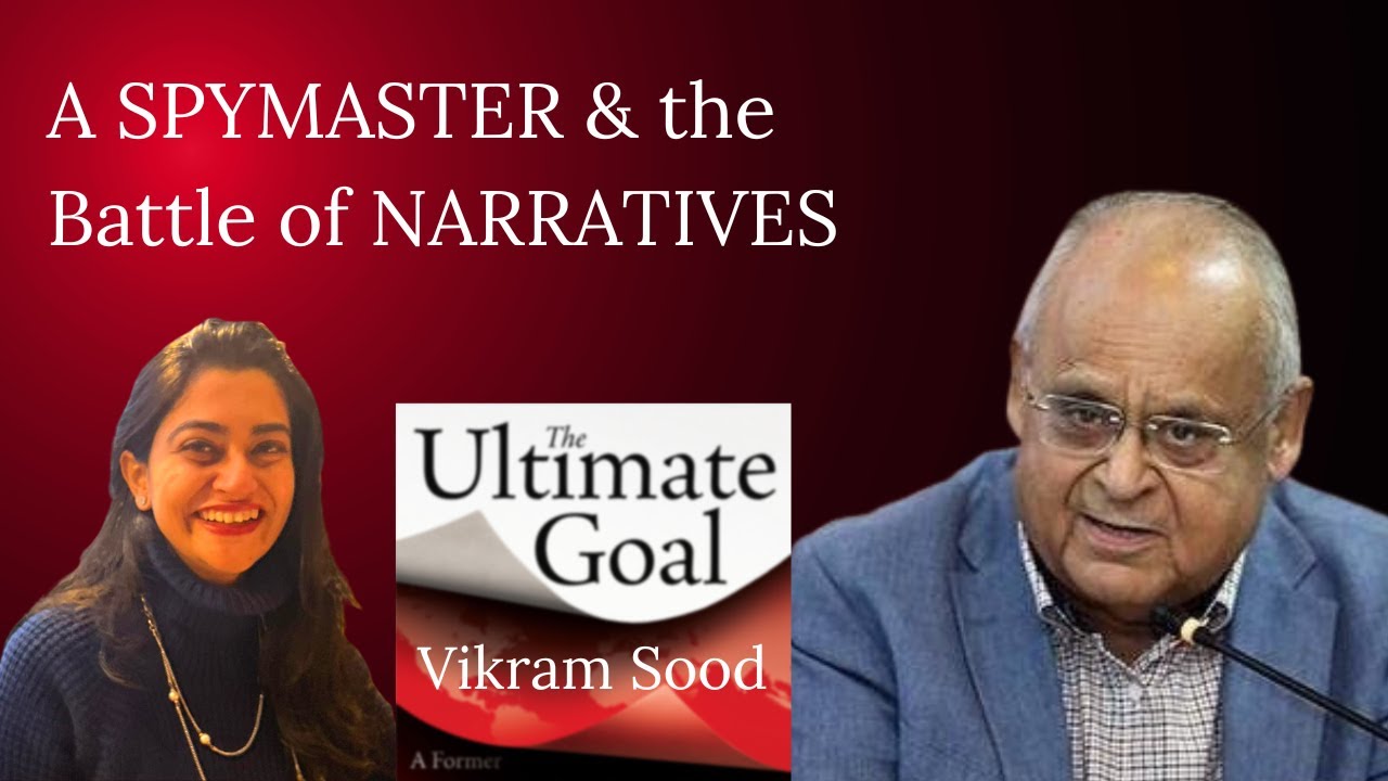 Fmr. RAW CHIEF VIKRAM SOOD - INDIA MUST TELL HER STORY! NARRATIVES AND ...