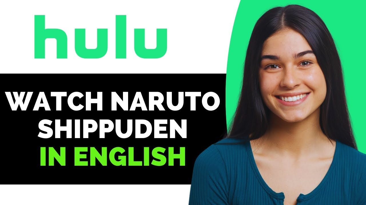 How to Watch Naruto Shippuden in English on Hulu Full