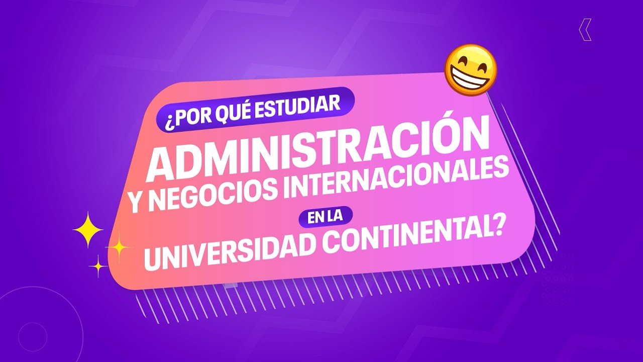 ¿Por qué estudiar Administración y Negocios Internacionales en la ...