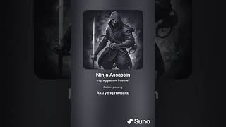 Lirik Ninja Assassin 1 - suno ai