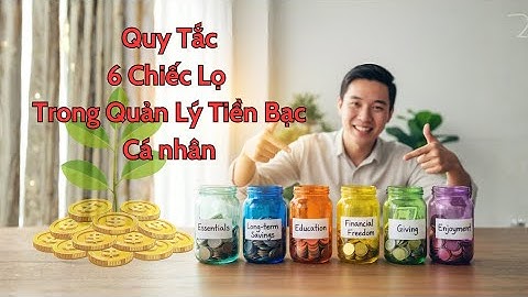 Nguyên Tắc 6 Chiếc Lọ Quản Lý Tiền Bạc Cá Nhân | Bí Quyết Giữ & Phát Triển Tiền | Podcast Kinh Tế