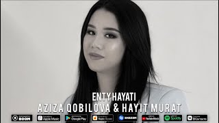 Aziza Qobilova & Hayit Murat | Enty Hayati | Original Mix