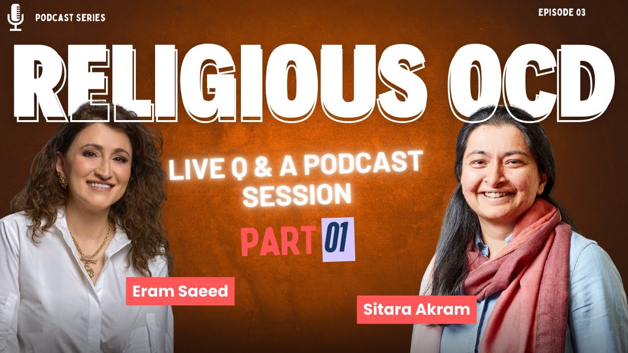 Let’s Talk About Religious OCD (Live Q & A with Eram & Sitara) | Part 01