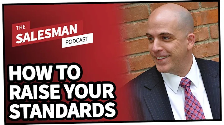 How To Raise Your Standards In Sales (BY GETTING A...