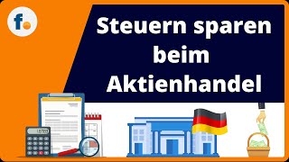 Steuern sparen beim Aktienhandel: Mit Freibetrag und Steuererklärung Kapitalerträge zurückholen