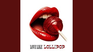 Love Like Lollipop