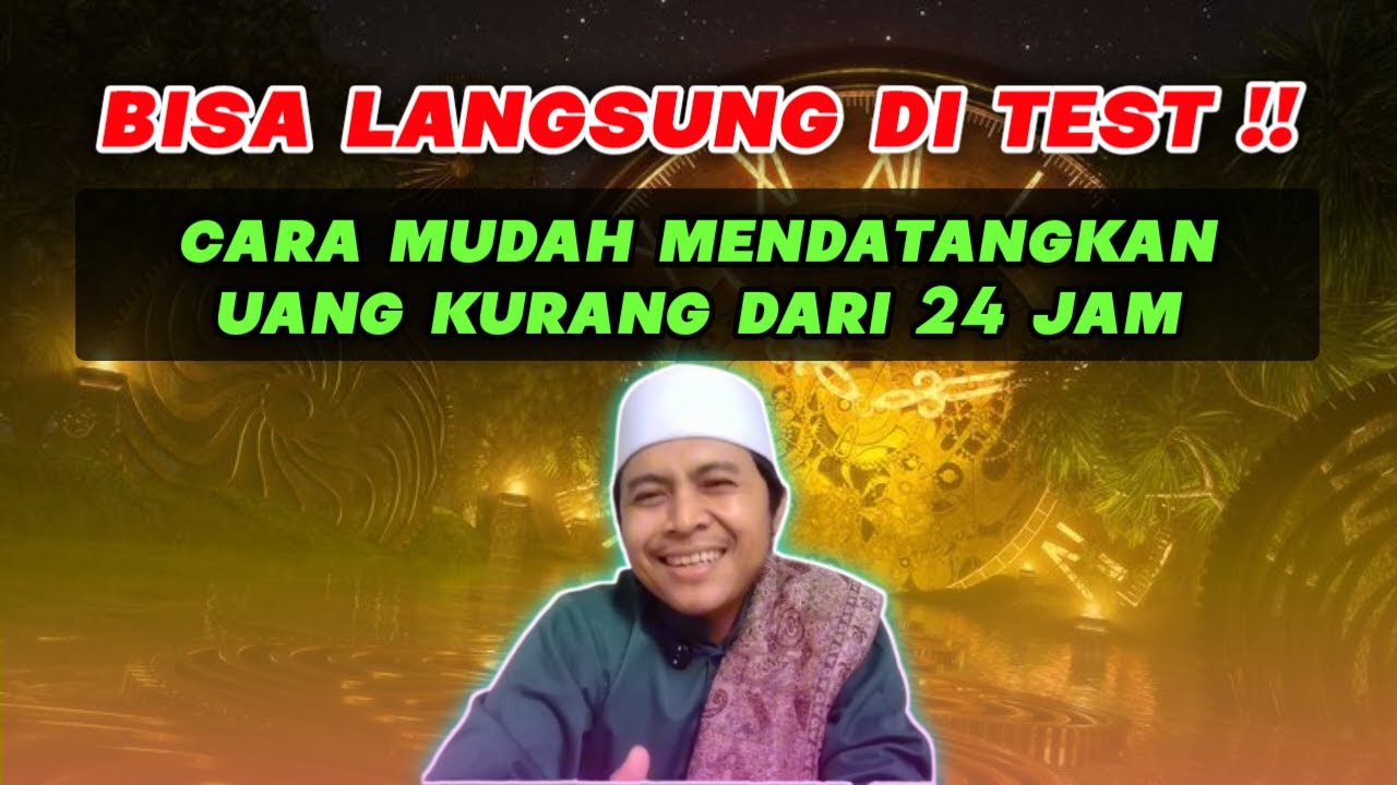 JUTAAN ORANG TIDAK TAHU ! Cara Mendatangkan Uang Kurang Dari 24 Jam
