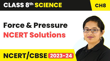 NCERT Solutions - Force and Pressure | Class 8 - Science - Chapter 8