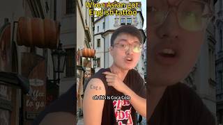 When Asian got English tattoo