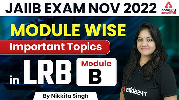 JAIIB Exam Nov 2022 | Module Wise | Important Topics In LRB | Module B By Nikkita Singh