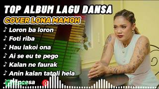 Top Album Lagu DANSA Cover Lona Mamoh  || Kumpulan Lagu Dansa Cover Lona Mamoh