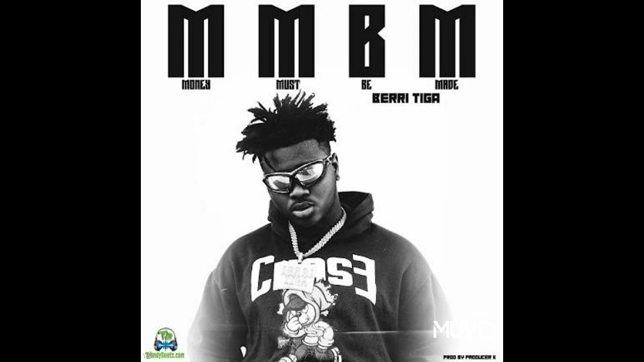 Berri Tiga -M.M.B.M (Money Must Be Made)