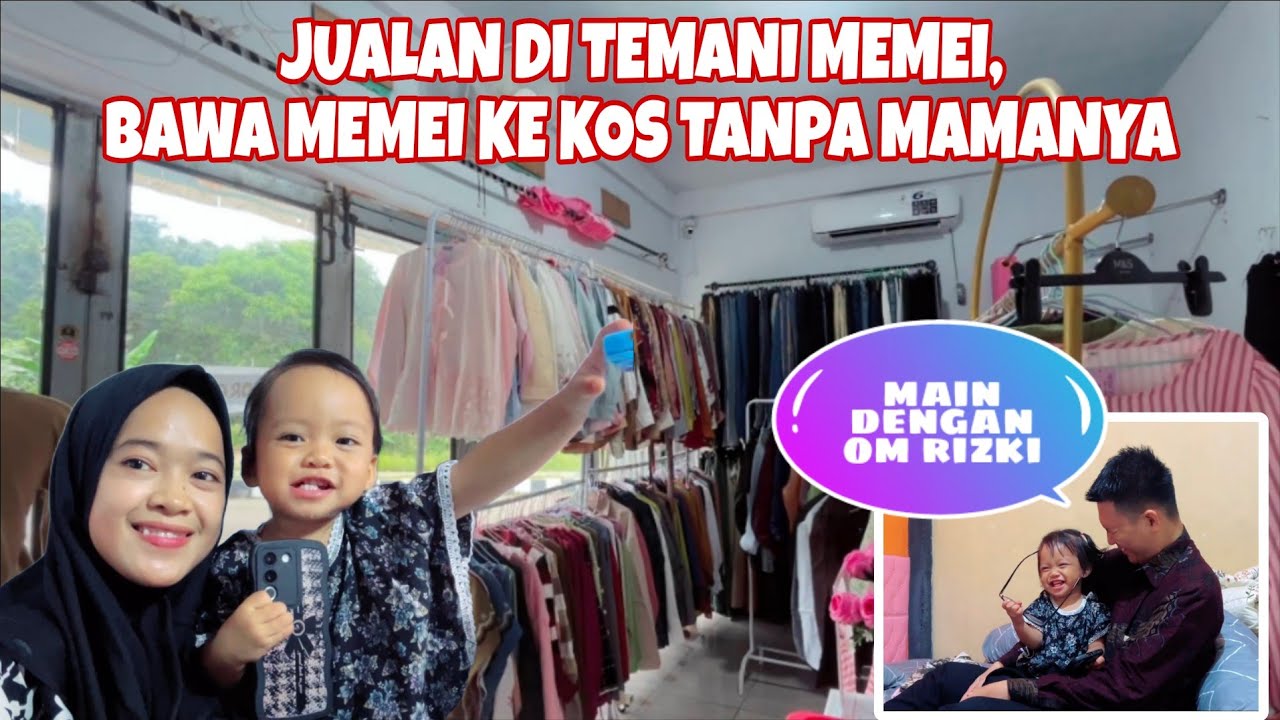 BAWA MEMEI KE KOS, TEMANI IMAMA JUALAN PAKAIAN DI TOKO