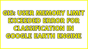 GIS: User memory limit exceeded error for classification in Google Earth Engine