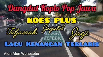 Dangdut Koplo Koes Plus Terlaris - Lagu Jawa Kenangan