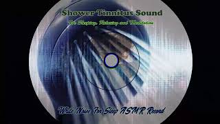 Shower Tinnitus Sound Relaxing Sound, Sleep Sound, Shower Tinnitus sound