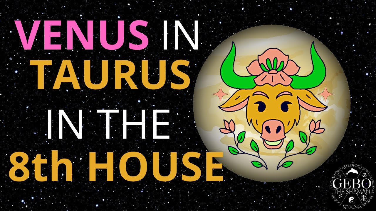 Venus in Taurus in the 8th House for Libra Ascendant Libra Lagnesh in
