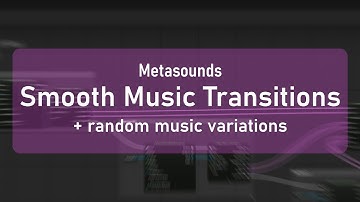 Unreal Metasounds How To Make Smooth Music Transitions + Random Variations (Tutorial)