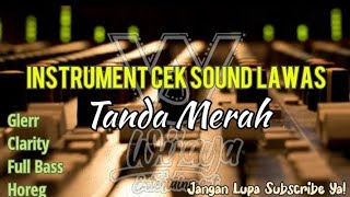 INSTRUMENT CEK SOUND LAWAS - TANDA MERAH - TERBARU 2022