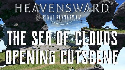 Final Fantasy XIV: Heavensward - The Sea of Clouds Introduction