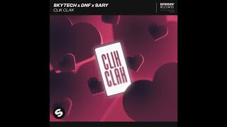Skytech X Dnf Feat Sary  Clik Clak extended Mix