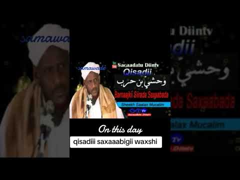 Qisadii Saxaabigiii Waxshi Iyo Kaalintiisii Diinta Islamka Jahaadkiiisiii Iyo Taariikhdiisii Xuska