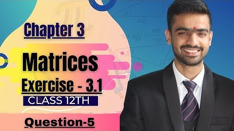 Matrices class 12 | Exercise 3.1 question 5 | #matrices