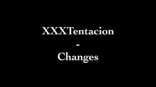 XXXTENTACION - Changes (Lyrics)