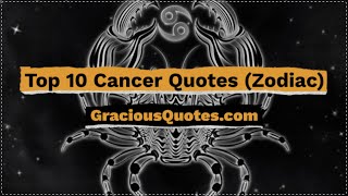 Top 10 Cancer Quotes (Zodiac)  - Gracious Quotes