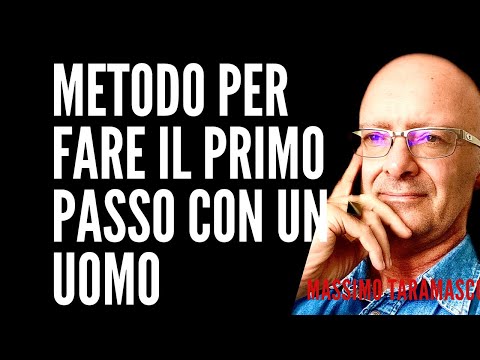 Video: Come Fare Il Primo Passo Verso Un Uomo