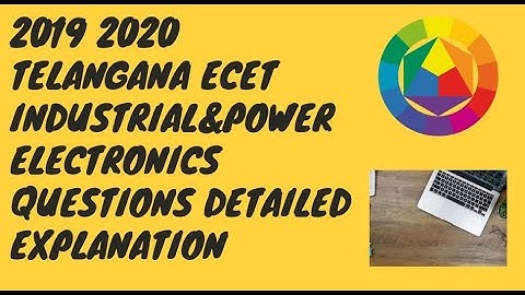 2019 2020 TELANGANA ECET INDUSTRIAL&POWER ELECTRONICS QUESTIONS DETAILED EXPLANATION