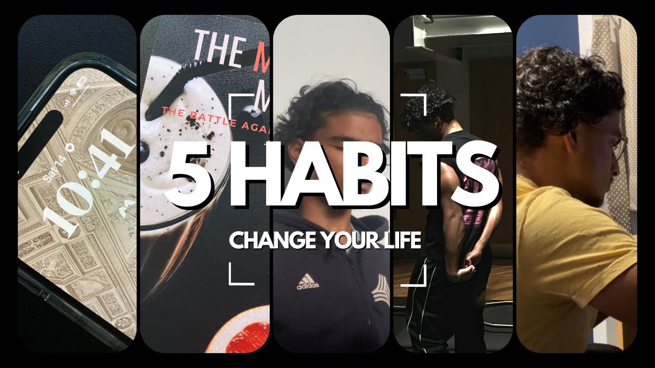 These 5 Habits Changed My Life. - YouTube