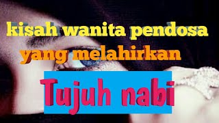 kisah wanita pendosa yang melahirkan tujuh nabi bani israil