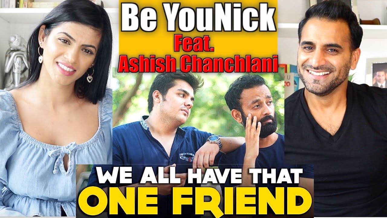 BYN : We All Have That One Friend | Be YouNick Feat. Ashish Chanchlani | Magic Flicks REACTION!!!