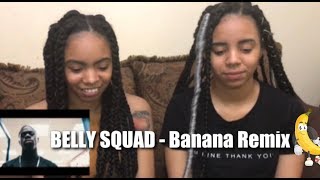 belly squad - banana remix (REACTION)