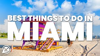 9 BEST THINGS TO DO IN MIAMI